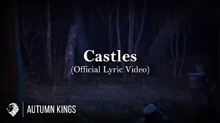 Autumn Kings - Castles (Official Lyric Video)