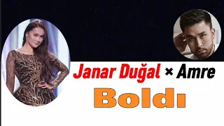 AMRE feat Janar Duğal - Boldı (lyrics)   Жанар Дугалова Amre - болды текст