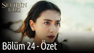 Sefirin Kızı 24. Bölüm Özet