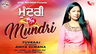 Mundri - Yuvraaj ft. Anita Sumana - Punjabi Songs - New Songs - Vital Records