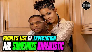 Sometimes People's List Of Expectations Are Unrealistic For Relationships