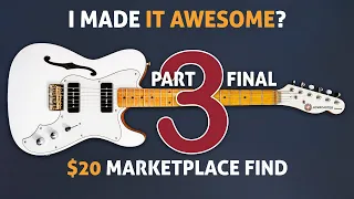 Finishing the $20 Tele: It's Awesome Now! - Ep. 03 The Final