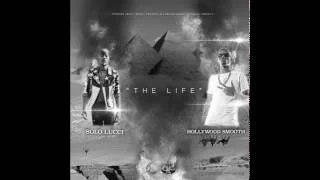 Hollywood Smooth ft. Solo Lucci - The life (Audio)