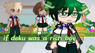 if deku was a rich boy 💸 //meme// gacha {bakudeku} bnha {rich deku au}