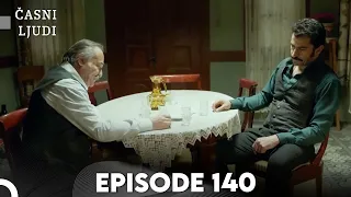 Časni Ljudi Episode 140 | Hrvatski Titlovi