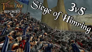 --THE SIEGE OF HIMRING-- Third Age: Reforged 3v5 Defence Scenario