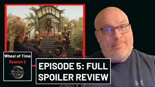 Episode 5: Full Spoiler Review - Wheel of Time Season 2