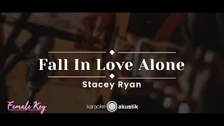 Fall In Love Alone – Stacey Ryan (KARAOKE AKUSTIK - FEMALE KEY)