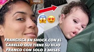 Francisca Lachapel En Shock Con Su Hijo Franco Que Tiene El Cabello Largo Con Solo 2 Meses 😱