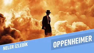 Oppenheimer: İnceleme | Neler İzledik #68