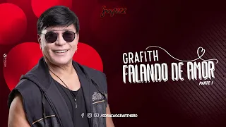 Banda Grafith - Falando de Amor  /  Parte 1