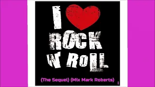 I Love Rock N Roll (The Sequel) (Mix Mark Roberts) 1998