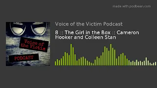 8 :: The Girl in the Box :: Cameron Hooker and Colleen Stan