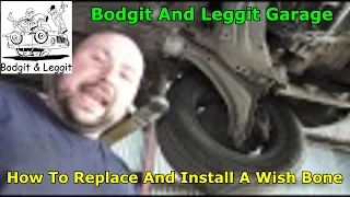 how to replace and install a wish bone land rover freelander bodgit and leggit garage