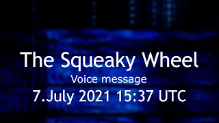 The Squeaky Wheel voice message 5473 kHz 7.July 2021 15:37 UTC