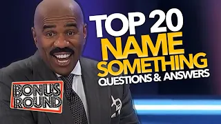 TOP 20 Family Feud Name Something Questions & Answers With Steve Harvey