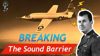 Why was Breaking the Sound Barrier So Difficult?