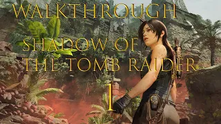 SHADOW OF THE TOMB RAIDER || Прохождение (Без комментариев) || #1