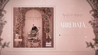 ARREBATÁ- Album 💽Natividad [Nati Natasha] Cancion Oficial🌺..