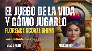 Audiolibro El juego de la vida y como jugarlo Parte 1 - Florence Scovel Shinn