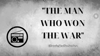 ClassicRadioSeries - "THE MAN WHO WON THE WAR" starring HERBERT MARSHALL