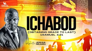 ICHABOD (OBTAINING  GRACE TO LAST) WITH APOSTLE JOSHUA SELMAN || 19I 11I 2023||