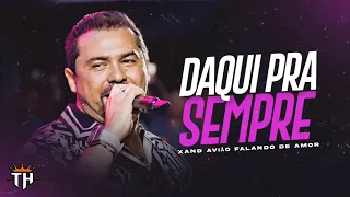 Daqui pra sempre - Xand Avião | Atualizou música nova 2023