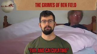 The Horrific Crimes of Ben Field