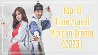 TOP 10 Best Time Travel Korean-Dramas🕒 (2023) You Need to Watch