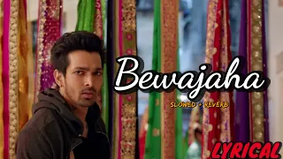 BEWAJAH - SANAM TERI KASAM | slowed+ reverb ( lyrical ) | Himesh Reshmmiya