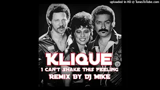Klique - I Can't Shake This Feeling (Remix By DJ MIKE)