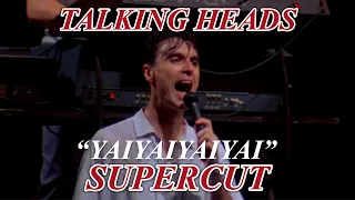 every Talking Heads song where David Byrne says "YAIYAIYAIYAIYAI"