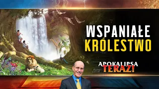 Apokalipsa TERAZ: Wspaniałe królestwo | Doug Batchelor