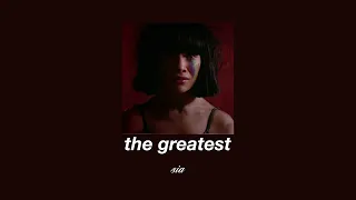 sia -  the greatest (slowed & reverb)