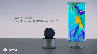 Huawei - Watch GT 2- How to connect Your Phone and Huawei Watch GT 2