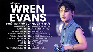 Nhìn Em Anh Bối Rối...Từng Quen, Call Me, Sau Cơn Mưa - Playlist Nhạc Trẻ Hay Nhất Của Wren Evans