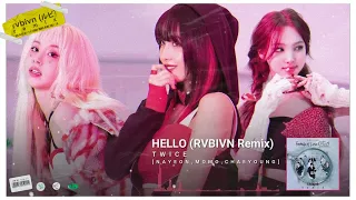 TWICE (트와이스) - HELLO (RVBIVN Remix)