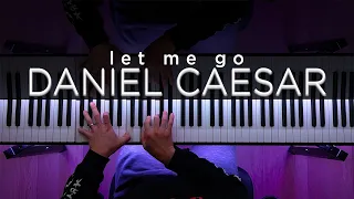 Daniel Caesar - Let Me Go (Piano Cover)