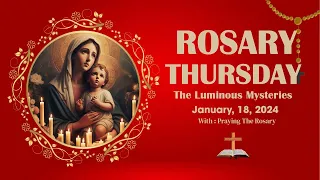 Rosary Thursday🌹Daily Holy Rosary I January 18, 2024 I The Luminous Mysteries