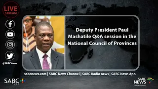 Deputy President Paul Mashatile Q&A session in the NCOP