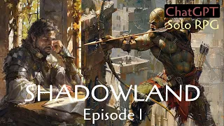 Shadowland, Episode 1, ChatGPT Writes a Book, DnD Story, Solo RPG, Midjourney, PlayHT, AI