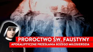 Proroctwo św. Faustyny ∙ Apokaliptyczne przesłania Bożego Miłosierdzia I Podcast