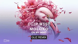 Deep West, Moloko - On My Mind (GUZ Remix) [Official Audio]