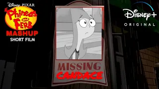 Phineas and Ferb Mashup (2022) Short Film: Missing: Candace | Braden S.