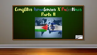 Aula de Geo - 3ª série EM - Conflito Israel x Palestina Parte II