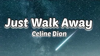 Céline Dion - Just Walk Away  (Lyrics)