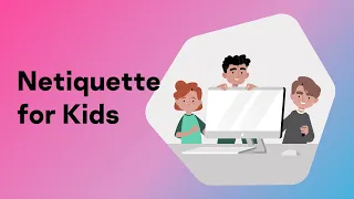 Netiquette for Kids