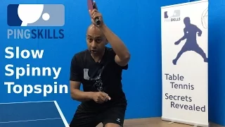Slow Spinny Topspin | Table Tennis | PingSkills