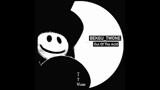 bekgu_twone - Out Of The Acid [ITU2360]