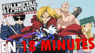 Fullmetal Alchemist Brotherhood IN 18 MIN | RE: TAKE